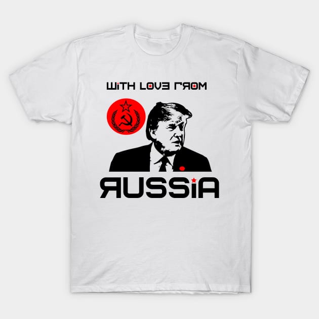 WITH LOVE FROM RUSSIA T-Shirt by truthtopower